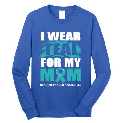 Ovarian Cancer Support I Wear Teal For My Mom Cute Gift Long Sleeve Shirt