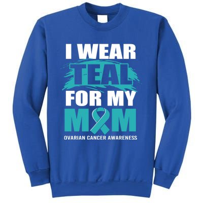 Ovarian Cancer Support I Wear Teal For My Mom Cute Gift Sweatshirt