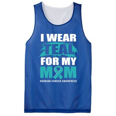 Ovarian Cancer Support I Wear Teal For My Mom Cute Gift Mesh Reversible Basketball Jersey Tank