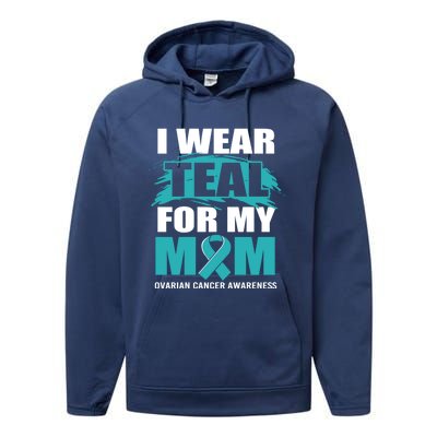 Ovarian Cancer Support I Wear Teal For My Mom Cute Gift Performance Fleece Hoodie