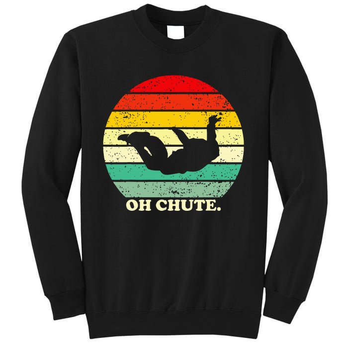 Oh Chute Skydiving Skydive Sky Diving Skydiver Sweatshirt