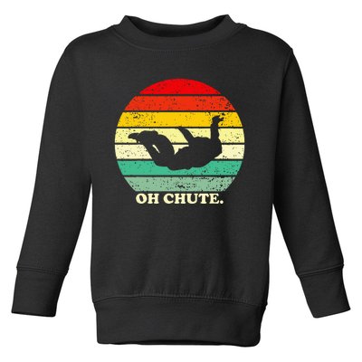 Oh Chute Skydiving Skydive Sky Diving Skydiver Toddler Sweatshirt