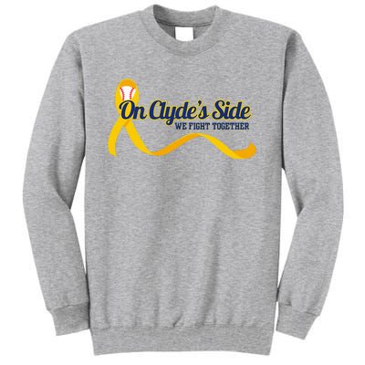 On ClydeS Side Baseball We Fight Together Cancer Awareness Tall Sweatshirt