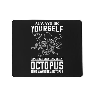 Octopus Cephalopod Sea Monster Kraken Always Be Yourself Mousepad