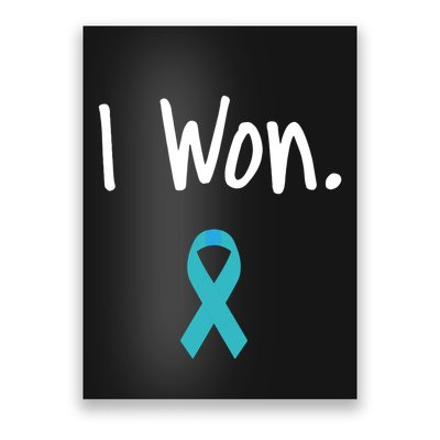 Ovarian Cancer Survivor I Won Ovarian Cancer Awareness Poster