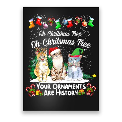 Oh Christmas Tree Your Ornaments Are History Funny Cat Xmas Poster