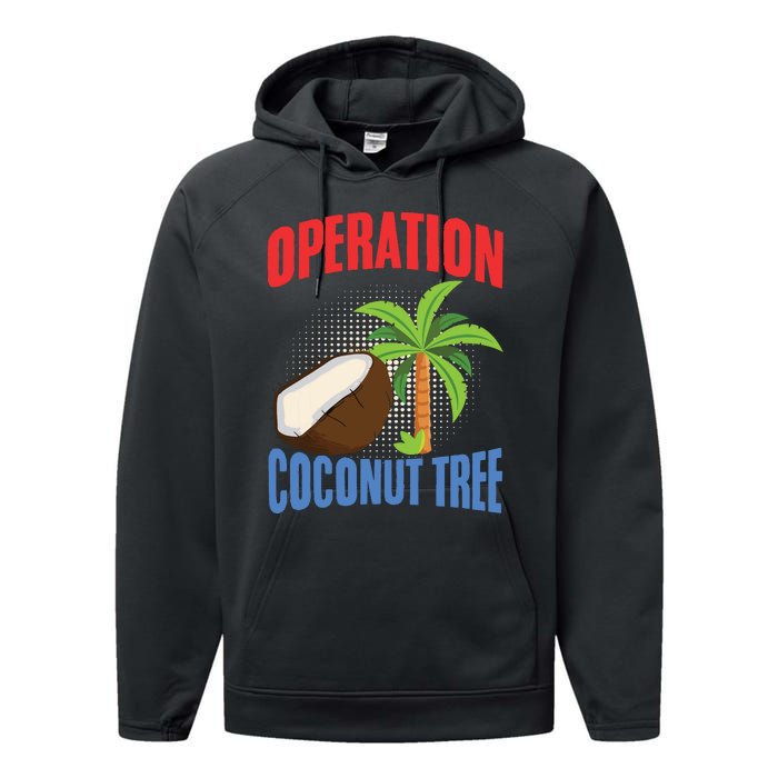 Operation Coconut Tree Kamala Harris Funny Coconut Tree Performance Fleece Hoodie