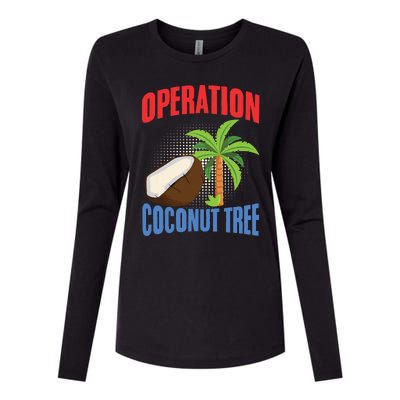 Operation Coconut Tree Kamala Harris Funny Coconut Tree Womens Cotton Relaxed Long Sleeve T-Shirt