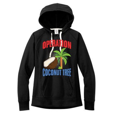 Operation Coconut Tree Kamala Harris Funny Coconut Tree Women's Fleece Hoodie