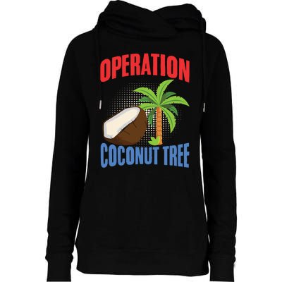 Operation Coconut Tree Kamala Harris Funny Coconut Tree Womens Funnel Neck Pullover Hood