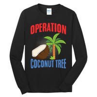 Operation Coconut Tree Kamala Harris Funny Coconut Tree Tall Long Sleeve T-Shirt