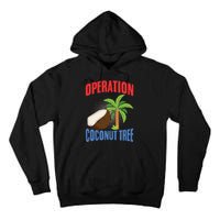 Operation Coconut Tree Kamala Harris Funny Coconut Tree Tall Hoodie