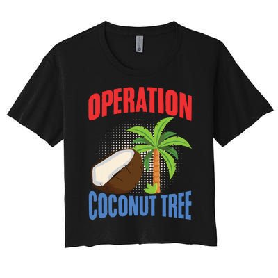 Operation Coconut Tree Kamala Harris Funny Coconut Tree Women's Crop Top Tee