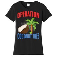 Operation Coconut Tree Kamala Harris Funny Coconut Tree Women's T-Shirt