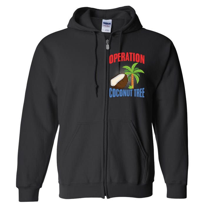 Operation Coconut Tree Kamala Harris Funny Coconut Tree Full Zip Hoodie