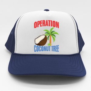 Operation Coconut Tree Kamala Harris Funny Coconut Tree Trucker Hat