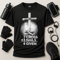 One Cross Three Nails Forgiven Cross Christian Faith Performance Shirt