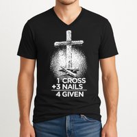 One Cross Three Nails Forgiven Cross Christian Faith V-Neck T-Shirt