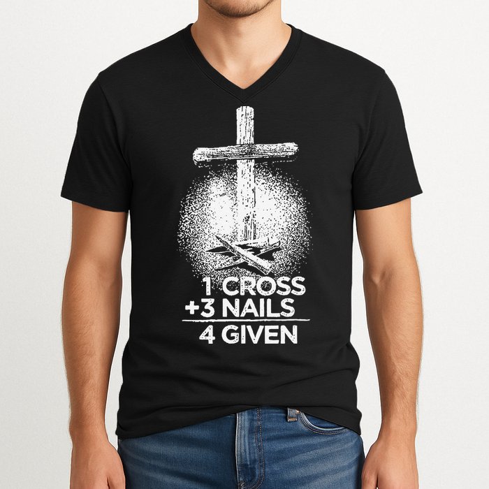 One Cross Three Nails Forgiven Cross Christian Faith V-Neck T-Shirt