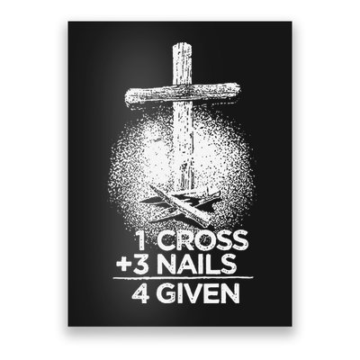 One Cross Three Nails Forgiven Cross Christian Faith Poster