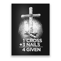 One Cross Three Nails Forgiven Cross Christian Faith Poster