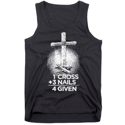 One Cross Three Nails Forgiven Cross Christian Faith Tank Top