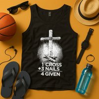 One Cross Three Nails Forgiven Cross Christian Faith Tank Top