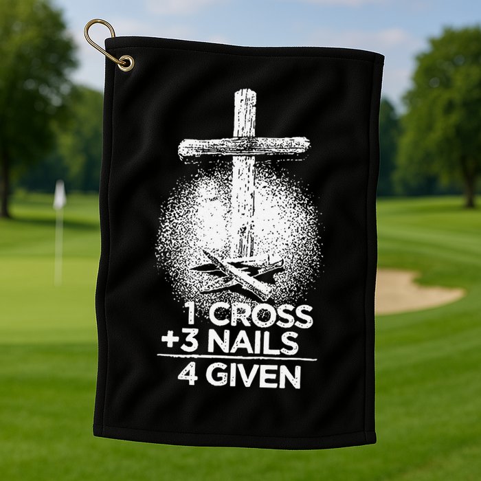 One Cross Three Nails Forgiven Cross Christian Faith Golf Towel