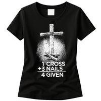 One Cross Three Nails Forgiven Cross Christian Faith Womens T-Shirt