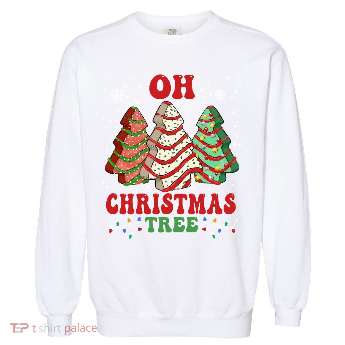 Oh Christmas Tree Cakes Debbie Funny Christmas Garment-Dyed Sweatshirt