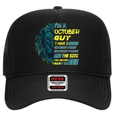 October Birthday Guy Has 3 Sides Sweet Funny Crazy  High Crown Mesh Back Trucker Hat