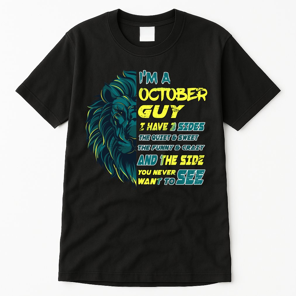 October Birthday Guy Has 3 Sides Sweet Funny Crazy  Tall T-Shirt