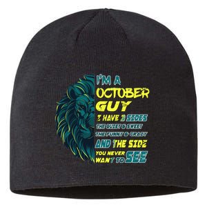 October Birthday Guy Has 3 Sides Sweet Funny Crazy  Sustainable Beanie