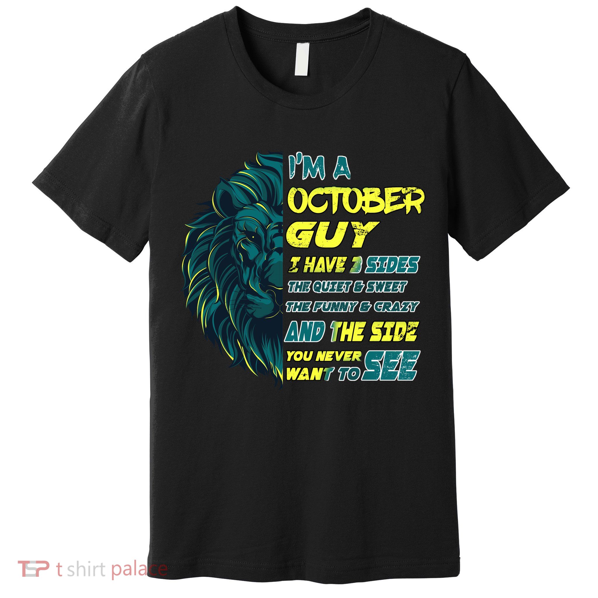 October Birthday Guy Has 3 Sides Sweet Funny Crazy  Premium T-Shirt