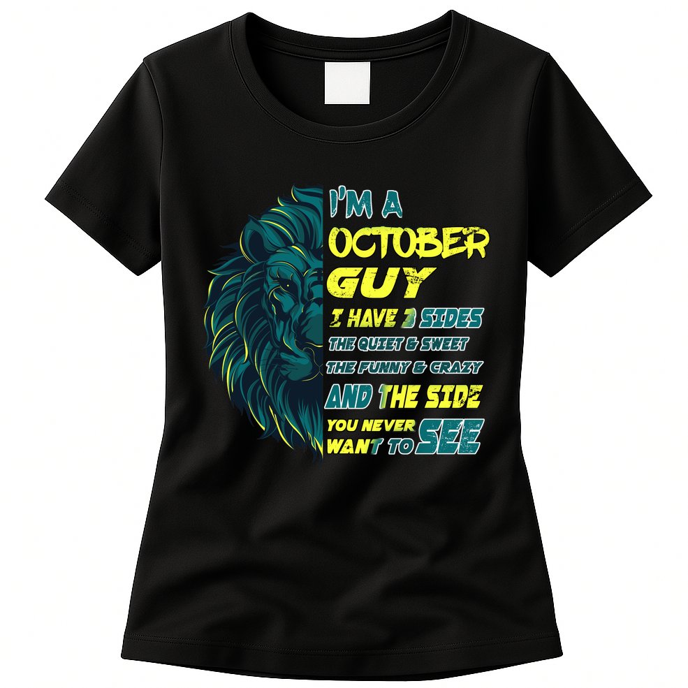 October Birthday Guy Has 3 Sides Sweet Funny Crazy  Womens T-Shirt