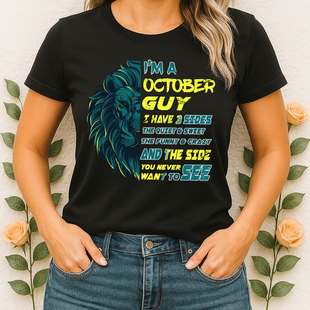 October Birthday Guy Has 3 Sides Sweet Funny Crazy  Womens T-Shirt