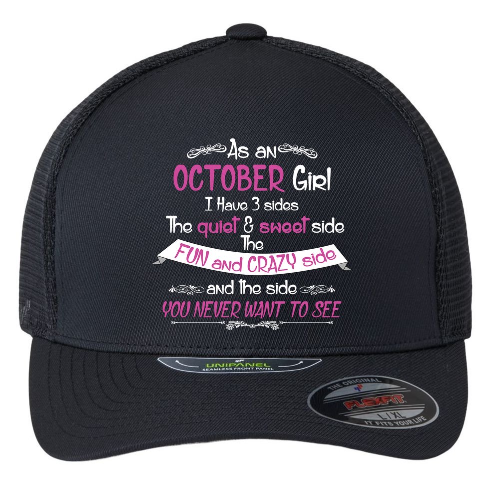 October Girl Sweet But Crazy Funny Birthday Flexfit Unipanel Trucker Cap