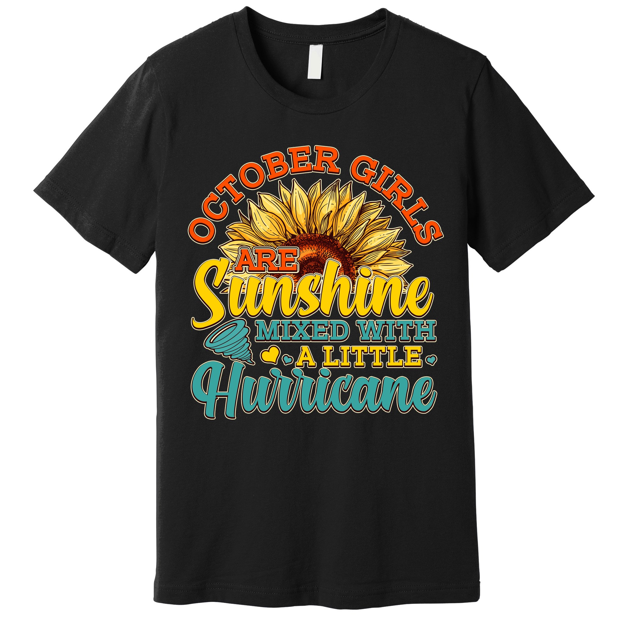 October Girls Are Sunshine Mixed With A Little Hurricane Sunflower Birthday Premium T-Shirt