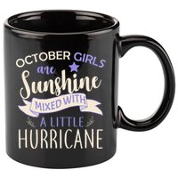October Girls Are Sunshine Mixed With Hurricane 11oz C Handle Ceramic Mug