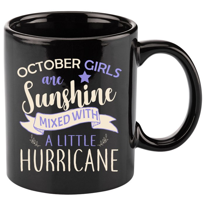 October Girls Are Sunshine Mixed With Hurricane 11oz C Handle Ceramic Mug