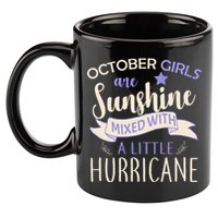 October Girls Are Sunshine Mixed With Hurricane 11oz C Handle Ceramic Mug