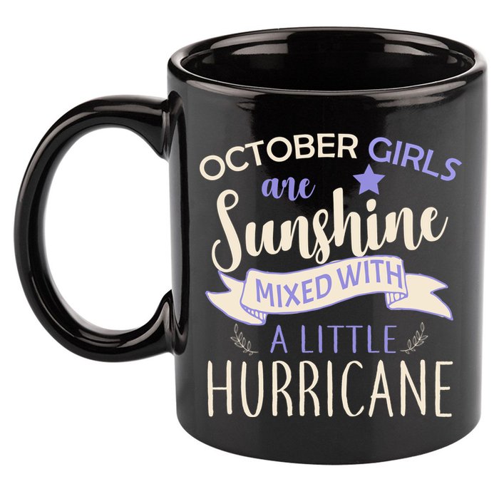 October Girls Are Sunshine Mixed With Hurricane 11oz C Handle Ceramic Mug