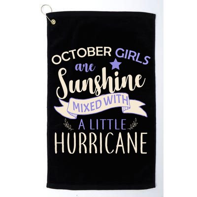 October Girls Are Sunshine Mixed With Hurricane Golf Towel