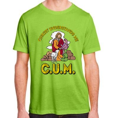 Original Christ Understands Me CUM Adult ChromaSoft Performance T-Shirt