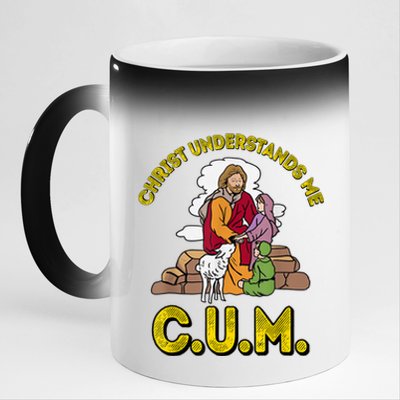 Original Christ Understands Me CUM 11oz Black Color Changing Mug