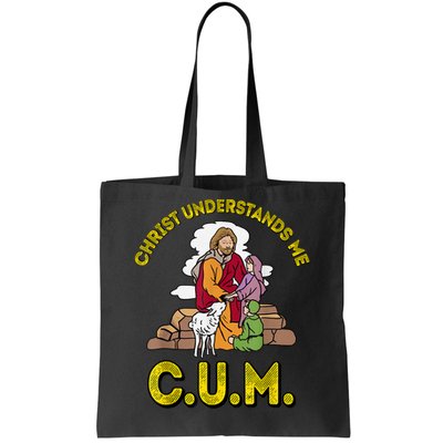 Original Christ Understands Me CUM Tote Bag