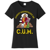 Original Christ Understands Me CUM Women's T-Shirt