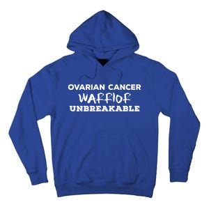 Ovarian Cancer Warrior Unbreakable Gift Tall Hoodie