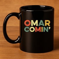 Omar Comin Wire Funny Meme Trending Popular Culture Slang 11oz C Handle Ceramic Mug