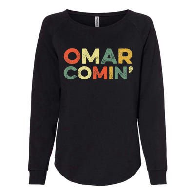 Omar Comin Wire Funny Meme Trending Popular Culture Slang Womens California Wash Sweatshirt